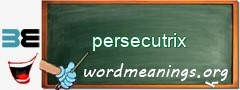 WordMeaning blackboard for persecutrix
